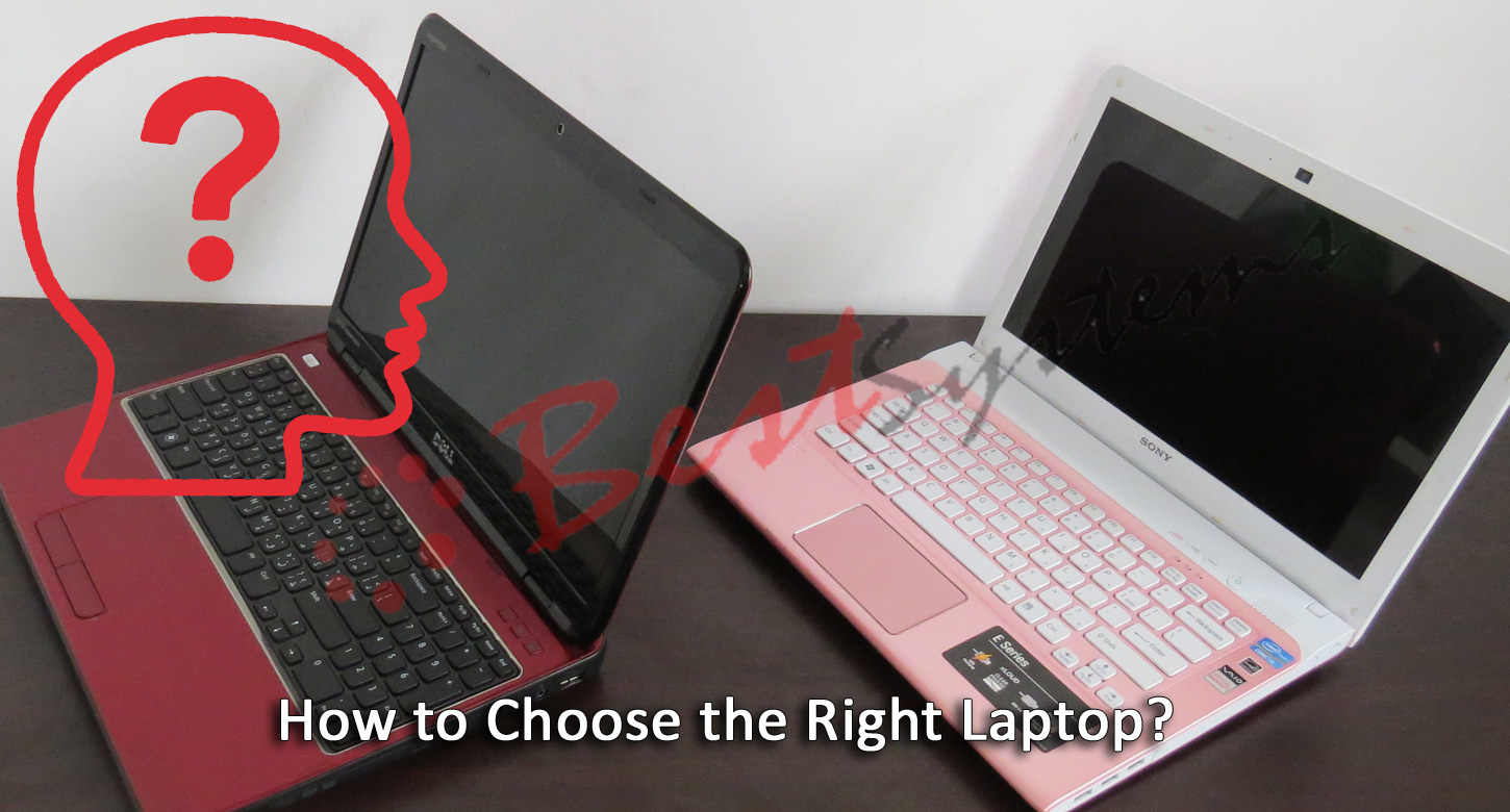 How to Choose the Right Laptop?